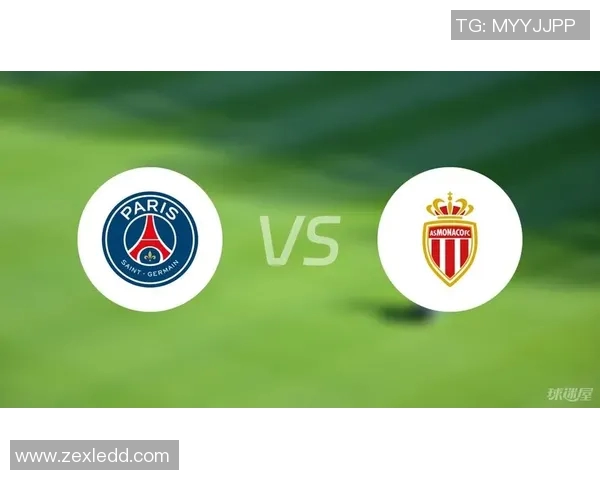 摩纳哥与巴黎圣日耳曼精彩对决集锦回顾与分析
